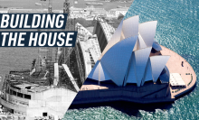 A split-screen shows a B&A photographs of the Sydney Opera House' during its buildng (left) juxtaposed with an aearial shot of the Opera House now. The Sydney Harbour bridge emerges in the background. Caption reads: "Building the house."