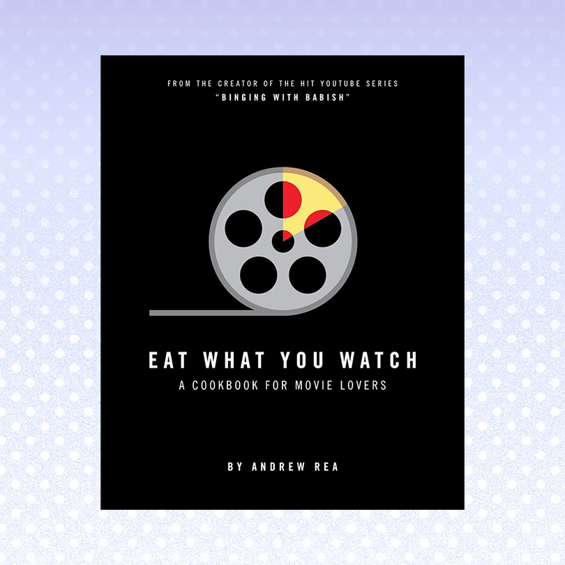 "Eat What You Watch: A Cookbook For Movie Lovers"